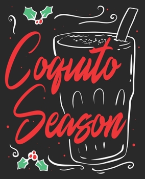 Coquito Season: Ugly Christmas Funny Puerto Rican Latino Composition Notebook 100 College Ruled Pages Journal Diary