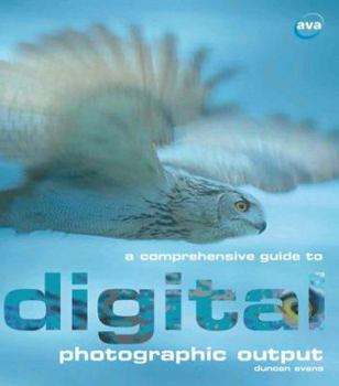 Paperback A Comprehensive Guide to Digital Photographic Output Book