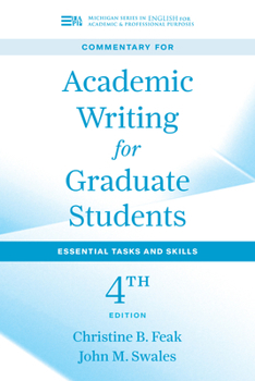 Commentary for Academic Writing for Graduate Students: Essential Tasks and Skills (Michigan Series In English For Academic & Professional Purposes)
