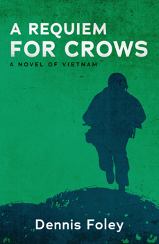 Paperback A Requiem for Crows: A Novel of Vietnam Book