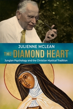 Paperback The Diamond Heart: Jungian Psychology and the Christian Mystical Tradition Book