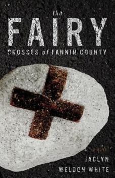 Paperback The Fairy Crosses of Fannin County Book