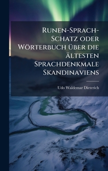 Hardcover Runen-Sprach-Schatz oder Wörterbuch Ã1/4ber die ältesten Sprachdenkmale Skandinaviens [German] Book