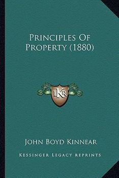 Paperback Principles Of Property (1880) Book