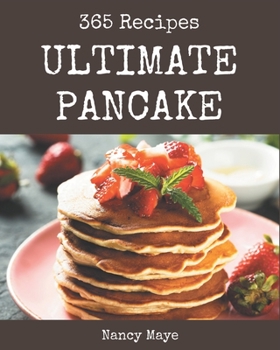 Paperback 365 Ultimate Pancake Recipes: Discover Pancake Cookbook NOW! Book