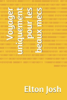 Voyager uniquement pour les beaux mecs (French Edition)