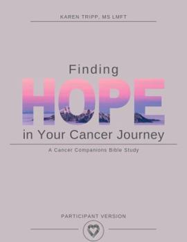 Perfect Paperback Finding Hope in Your Cancer Journey: Christian Bible Study Book