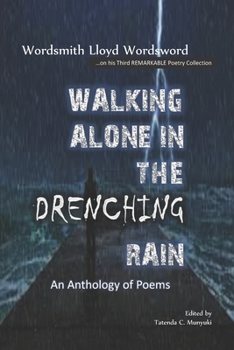 Paperback Walking Alone in The Drenching Rain: An Anthology of Poems Book