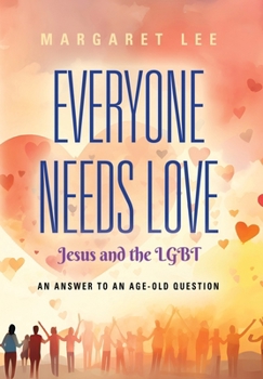 Hardcover Everyone Needs Love... Jesus And The LGBT Book