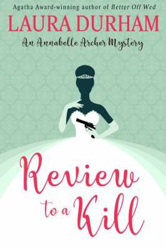 Review To A Kill - Book #4 of the Annabelle Archer