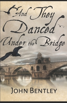 Paperback And They Danced Under The Bridge Book