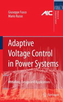 Hardcover Adaptive Voltage Control in Power Systems: Modeling, Design and Applications Book