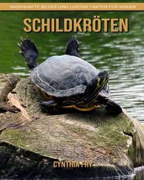 Schildkröten: Sagenhafte Bilder und lustige Fakten für Kinder (German Edition)