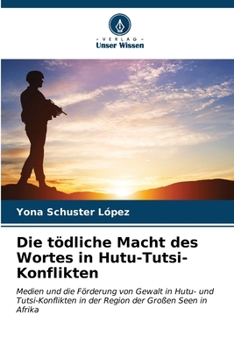 Die tödliche Macht des Wortes in Hutu-Tutsi-Konflikten