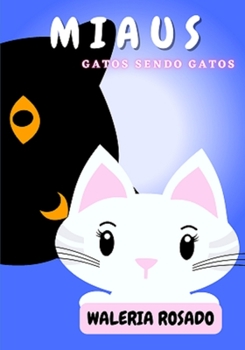 Paperback Miaus: Gatos Sendo Gatos [Portuguese] Book