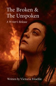 Paperback The Broken & The Unspoken: A Writer's Release Book