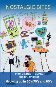 Paperback Nostalgic Bites: Growing up in 60's 70's and 80's Book