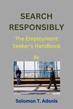 Paperback Search Responsibly: The Employment Seeker's Handbook Book