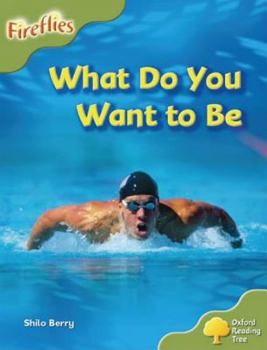 Paperback Oxford Reading Tree: Stage 7: Fireflies: What Do You Want To Be? Book