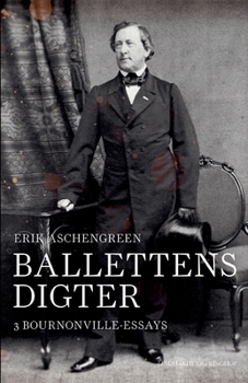 Paperback Ballettens digter. 3 Bournonville-essays [Danish] Book