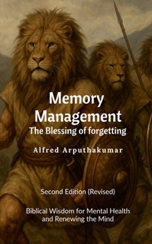Memory Management: The blessing of forgetting