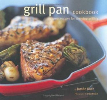 Paperback Grill Pan Cookbook: Great Recipes for Stovetop Grilling Book