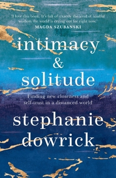 Paperback Intimacy and Solitude: Finding New Closeness and Self-Trust in a Distanced World Book