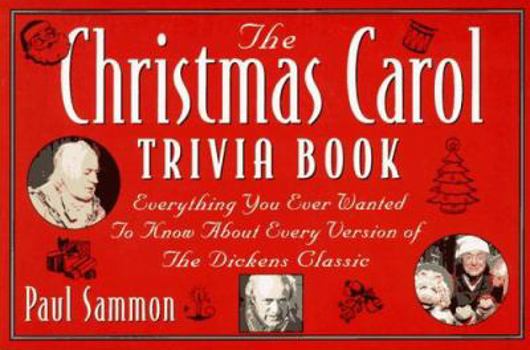 Paperback The "Christmas Carol" Trivia Book: Everything You Ever Wanted to Know about Every Version of the Dickens Classic Book