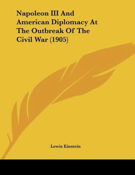 Napoleon III and American diplomacy at the outbreak of the civil war