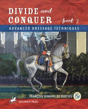 Hardcover Divide and Conquer Book 2: Advanced Dressage Techniques Book