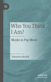Paperback Who You Think I Am?: Masks in Pop Music Book