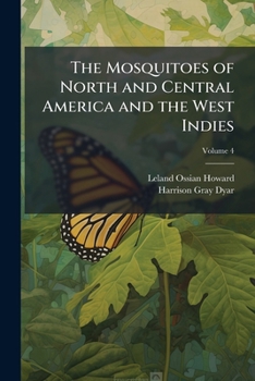 The Mosquitoes of North and Central America and the West Indies, Issue 159, volume 4