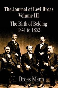 Paperback The Journal of Levi Broas (Vol 3): 1841 - 1852 Book