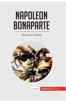 Paperback Napoleon Bonaparte: The Emperor of France Book