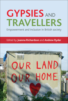 Hardcover Gypsies and Travellers: Empowerment and Inclusion in British Society Book