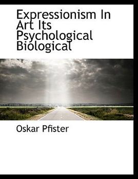 Expressionism in Art Its Psychological Biological