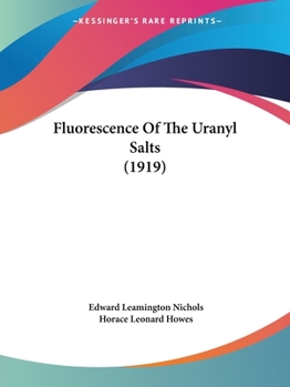 Paperback Fluorescence Of The Uranyl Salts (1919) Book