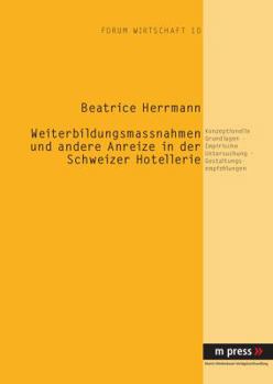 Weiterbildungsmaßnahmen Und Andere Anreize in Der Schweizer Hotellerie