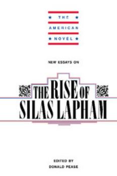 New Essays on The Rise of Silas Lapham (The American Novel) - Book  of the American Novel