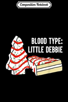 Paperback Composition Notebook: Blood Type Little Debbie Christmas Tree Snack Cake Cute Gift Journal/Notebook Blank Lined Ruled 6x9 100 Pages Book