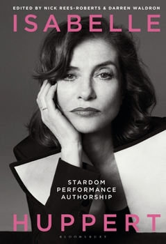 Paperback Isabelle Huppert: Stardom, Performance, Authorship Book