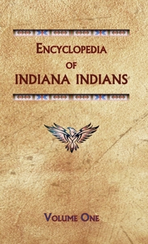 Hardcover Encyclopedia of Indiana Indians (Volume One) Book