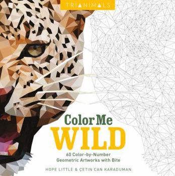 Paperback Trianimals: Color Me Wild: 60 Color-By-Number Geometric Artworks with Bite Book
