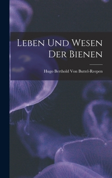 Hardcover Leben Und Wesen Der Bienen [German] Book