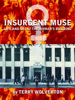 Paperback Insurgent Muse: Life and Art at the Woman's Building Book