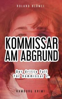 Paperback Kommissar am Abgrund: Der dritte Fall f?r Kommissar Z [German] Book