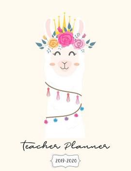 Teacher Planner 2019-2020: 12 Month Academic Weekly Planner designed for Teachers. Bonuses included: Student Roster, Continuing Education Log, Classroom Expense Tracker and Much More! Cute Llama Cover