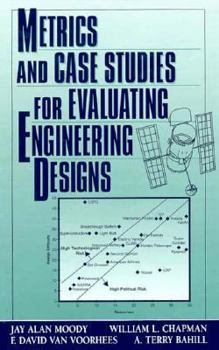 Hardcover Metrics and Case Studies for Evaluating Engineering Designs Book