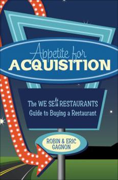 Paperback Appetite for Acquisition: The We Sell Restaurants Guide to Buying a Restaurant Book