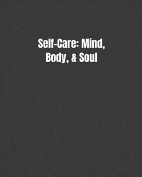 Paperback Self-Care: Mind, Body, & Soul Book